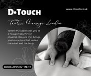 Get the Most Pleasurable Tantric Massage London: D.Touch